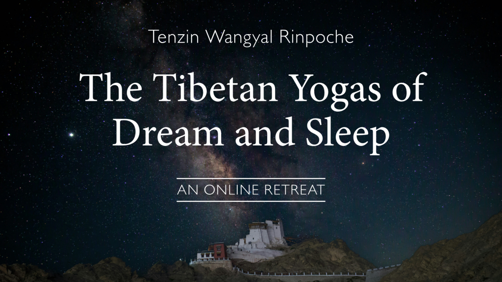 Registration Is Now Open for The Tibetan Yogas of Dream and Sleep with Geshe Tenzin Wangyal Rinpoche