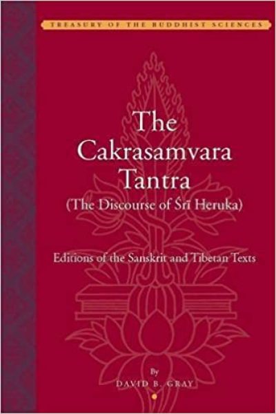The Cakrasamvara Tantra (The Discourse of Sri Heruka): Editions of the Sanskrit and Tibetan Texts