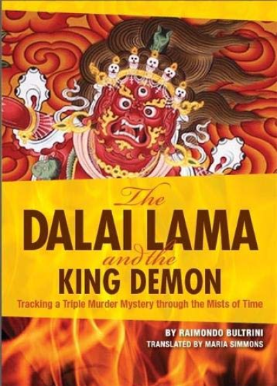 The Dalai Lama and the King Demon: Tracking a Triple Murder Mystery Through the Mists of Time