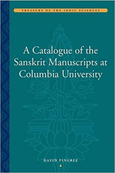 A Catalogue of the Sanskrit Manuscripts at Columbia University